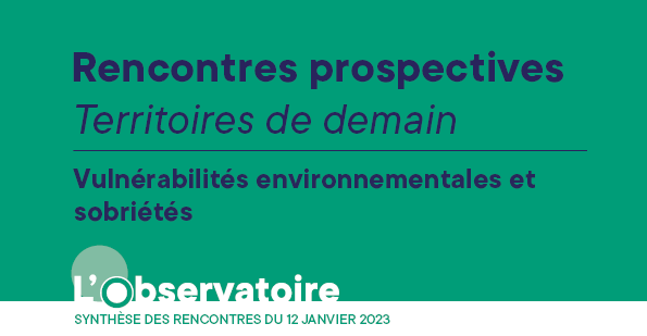 Rencontres Prospectives : Vulnérabilités environnementales du territoire 1/3