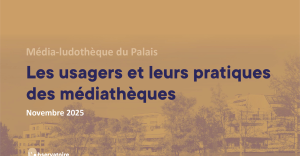 Les usagers et leurs pratiques des médiathèques – Créteil (Média-ludothèque du Palais)